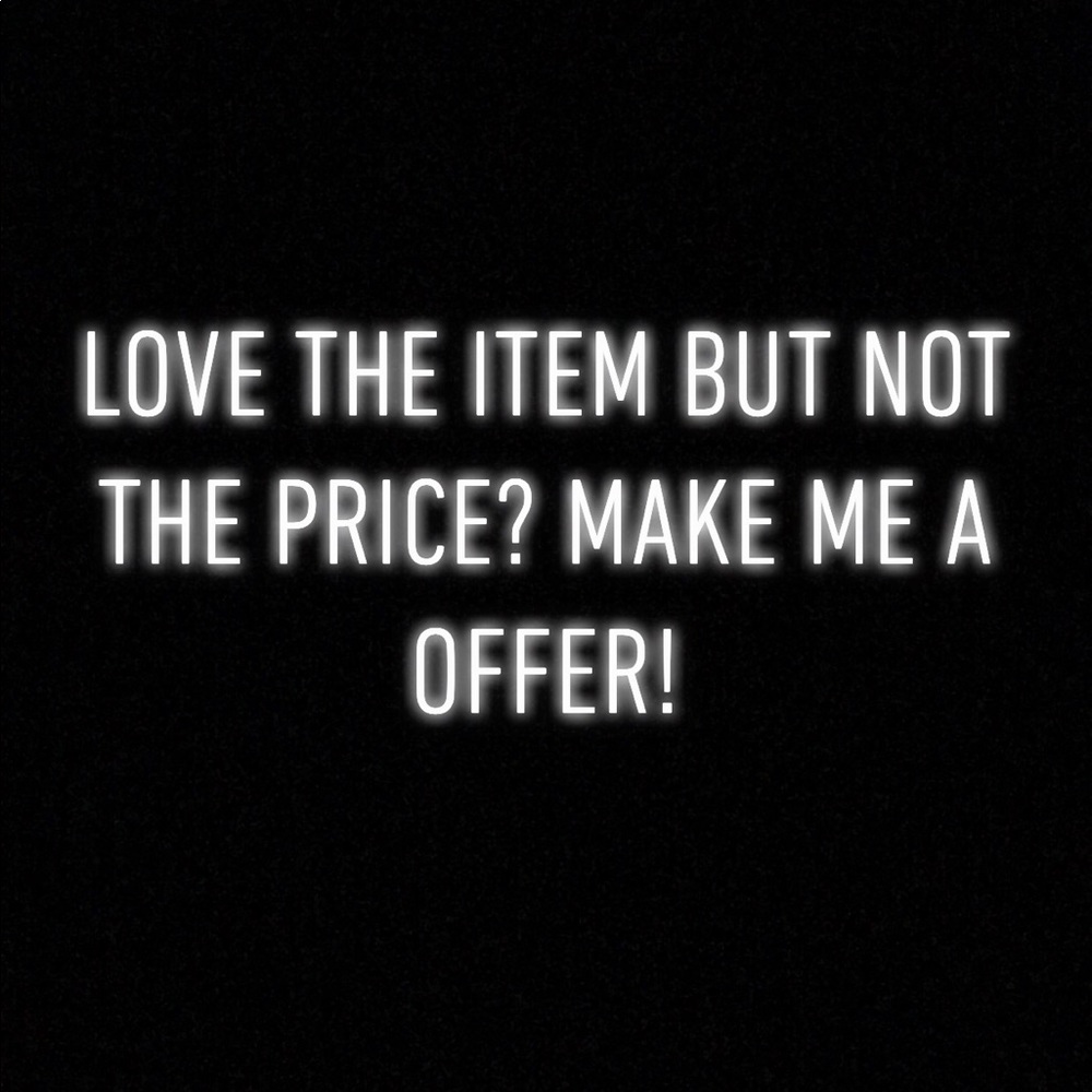 Love the item but not the price? Make me a offer!